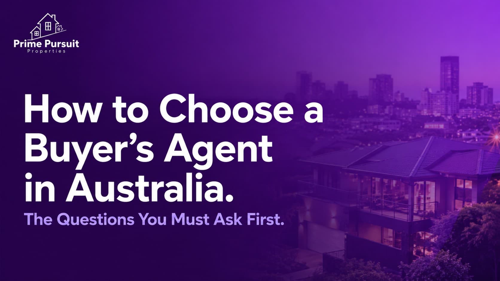 How to Choose a Buyer's Agent in Australia: The Questions You Must Ask First | Prime Pursuit Properties
